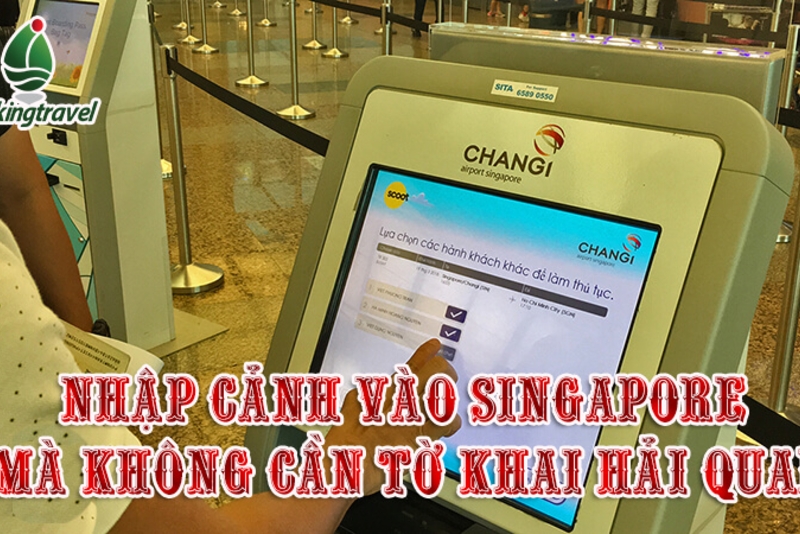 HƯỚNG DẪN NHẬP CẢNH KHÔNG CẦN VIẾT TỜ KHAI KHI VÀO SINGAPORE