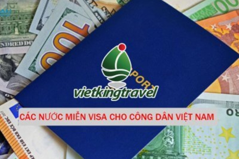 CÁC NƯỚC MIỄN THỦ TỤC NHẬP CẢNH CHO CÔNG DÂN VIỆT NAM