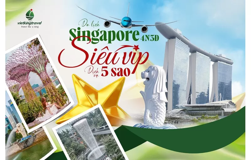 Tour Tham Quan Singapore 4N3Đ Siêu Vip