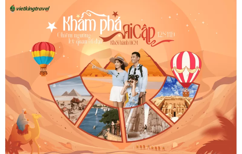 Du lịch Ai Cập 12 Ngày 11 Đêm (Dịch Vụ 5 Sao) – Từ TP.Hồ Chí Minh ⭐⭐⭐⭐⭐