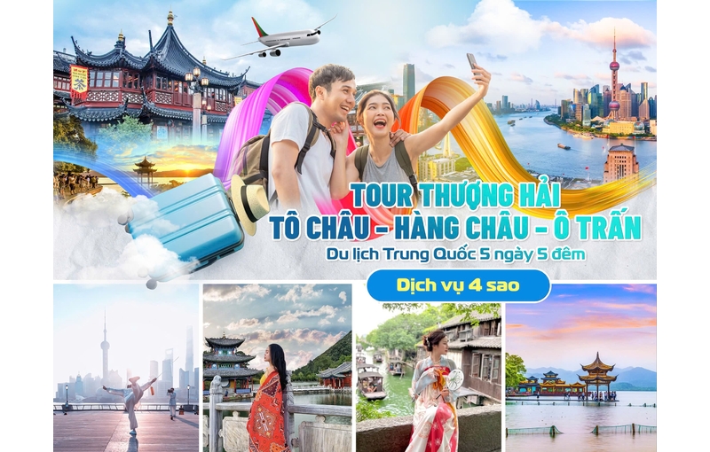 Du Lịch Thượng Hải - Tô Châu - Hàng Châu - Ô Trấn 5 Ngày 5 Đêm Từ Hà Nội (KS 4)
