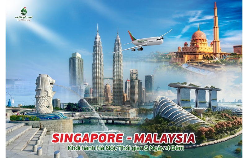 Tour Singapore Malaysia 5 Ngày 4 Đêm (Khách Sạn 4 Sao) - Từ Hà Nội