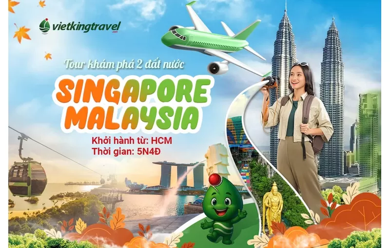 Tour Singapore Malaysia 5 Ngày 4 Đêm (Khách Sạn 4) - Từ Tp.HCM